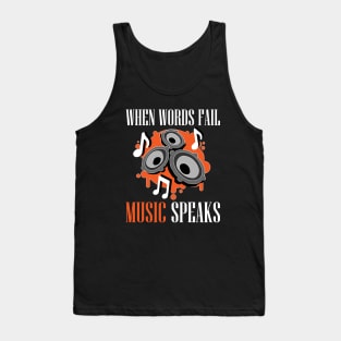 When Words Fail, Music Speaks Tank Top